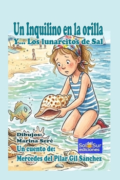 Un inquilino en la orilla Y... Los lunarcitos de sal: Uñn cuento infantil sobre la amistad y el respeto al mar (Spanish Edition)