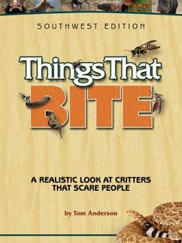 Paperback Things That Bite: A Realistic Look at Critters That Scare People Book