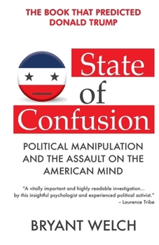 Paperback State of Confusion: Political Manipulation and the Assault on the American Mind (Revised) Book