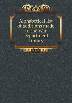 Paperback Alphabetical List of Additions Made to the War Department Library Book