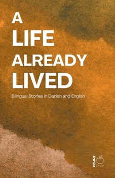 A Life Already Lived: Bilingual Stories in Danish and English