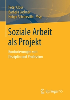 Paperback Soziale Arbeit ALS Projekt: Konturierungen Von Disziplin Und Profession [German] Book