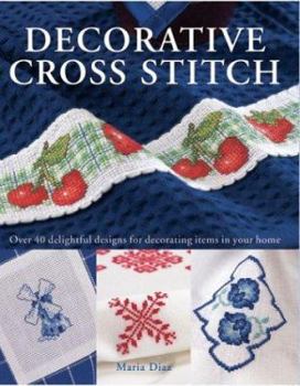 Paperback Decorative Cross Stitch: Over 40 Delightful Designs for Decorating Items in Your Home Book