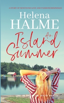 Paperback An Island Summer: A story of newfound love and passions rekindled Book