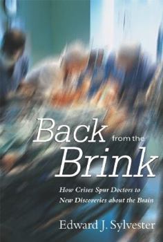 Hardcover Back from the Brink: How Crises Spur Doctors to New Discoveries about the Brain Book