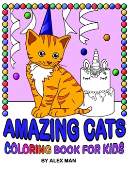 AMAZING CATS - COLORING BOOK FOR KIDS: Drawing Book for Kids (First Workbook Activities books for kids)