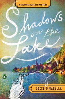 Shadows on the Lake: A Stefania Valenti Mystery - Book #1 of the Commissario Stefania Valenti