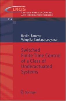 Paperback Switched Finite Time Control of a Class of Underactuated Systems Book