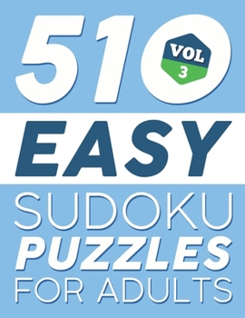 Paperback Easy SUDOKU Puzzles: 510 SUDOKU Puzzles For Adults: For Beginners (Instructions & Solutions Included) - Vol 3 Book