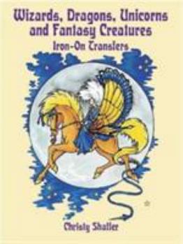 Paperback Wizards, Dragons, Unicorns and Fantasy Creatures Iron-On Transfers Book