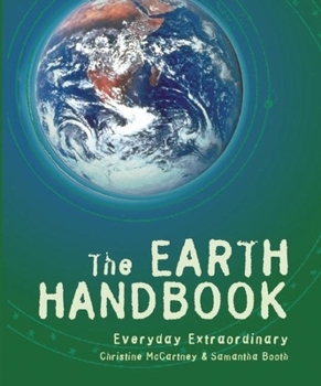 Paperback The Earth Handbook: Everyday Extraordinary Book