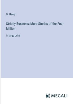 Paperback Strictly Business; More Stories of the Four Million: in large print Book