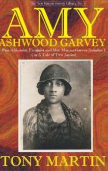 Hardcover Amy Ashwood Garvey: Pan-Africanist, Feminist and Mrs. Marcus Garvey No. 1 or a Tale of Two Amies Book