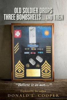 Paperback OLD SOLDIER DROPS THREE BOMBSHELLS ... and THEN Book
