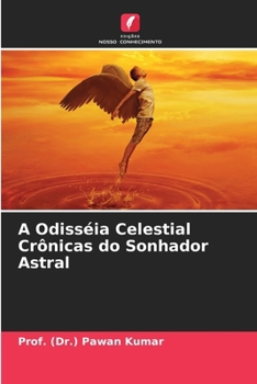 Paperback A Odisséia Celestial Crônicas do Sonhador Astral [Portuguese] Book