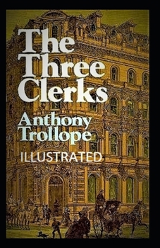 Paperback The Three Clerks Illustrated Book