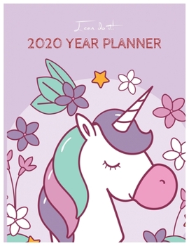 I Can Do It 2020 Year Planner: Unicorn Is Real Dream Come True Unicorn Kawaii Unicorn Monthly and Yearly Planner Blank Lined Themed Year Planner ... 110 Pages for Learning Professional Business