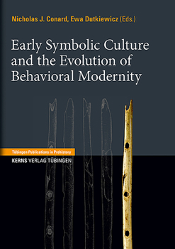 Hardcover Early Symbolic Culture and the Evolution of Behavioral Modernity Book