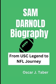 SAM DARNOLD: From USC Legend to NFL Journey