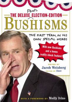 Hardcover Bushisms: The First Term, in His Own Special Words Book