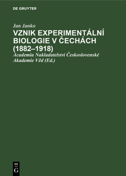 Hardcover Vznik Experimentální Biologie V Čechách (1882-1918) [Czech] Book