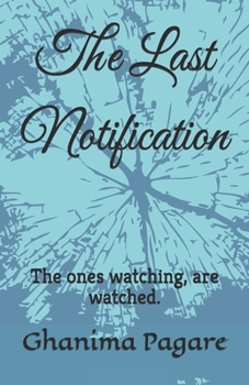 Paperback The Last Notification: The ones watching, are watched. Book