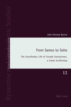 From Samos to Soho: The Unorthodox Life of Joseph Georgirenes, a Greek Archbishop