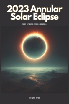 Paperback 2023 Annular Solar Eclipse: Ring of Fire-Color Edition Book