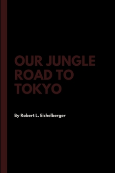 Paperback Our Jungle Road to Tokyo Book