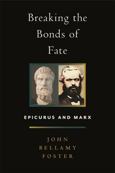Hardcover Breaking the Bonds of Fate: Epicurus and Marx Book