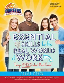 Essential Skills for the Real World of Work: Things EVERY Student Must Know!
