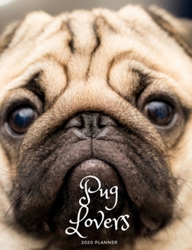 Pug Lovers 2020 Planner: 2020 Business and Personal Daily Planner Diary or Journal with 2020 2021 2022 2023 2024 2025 at a glance calendars with ... for notes. Idea Gift for family and friends.