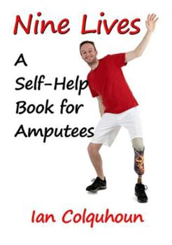 Paperback Nine Lives: A Self-Help Book for Amputees Book