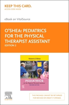 Printed Access Code Pediatrics for the Physical Therapist Assistant - Elsevier eBook on Vitalsource (Retail Access Card): Pediatrics for the Physical Therapist Assistant Book