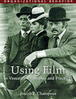 Paperback Organizational Behavior: Using Film to Visualize Principles and Practices Book