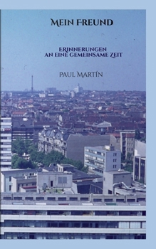 Mein Freund: Eine wahre Geschichte (German Edition)