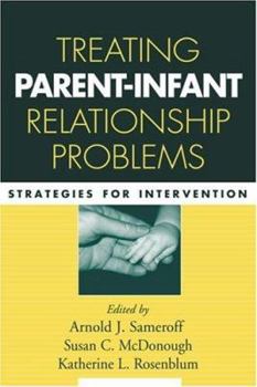 Paperback Treating Parent-Infant Relationship Problems: Strategies for Intervention Book