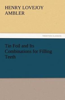 Paperback Tin Foil and Its Combinations for Filling Teeth Book