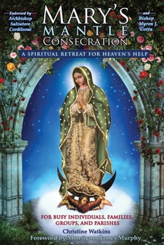 Paperback Mary's Mantle Consecration: A Spiritual Retreat for Heaven's Help Book
