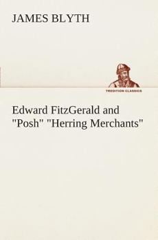 Edward FitzGerald and "Posh" "Herring Merchants"