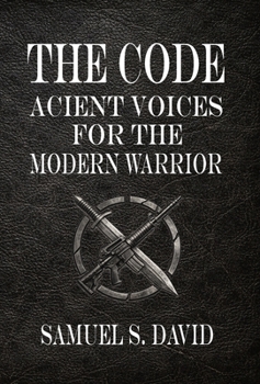 Hardcover The Code: Ancient Voices for the Modern Warrior Book