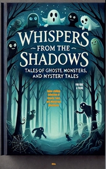 Paperback Whispers from the Shadows: Tales of Ghosts, Monsters, and Mystery tales Book
