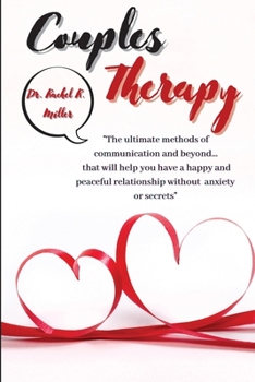 Paperback Couples Therapy: The ultimate methods of communication and beyond... that will help you have a happy and peaceful relationship without Book