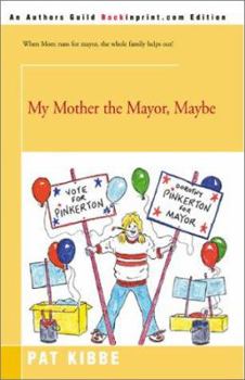 Paperback My Mother the Mayor, Maybe Book