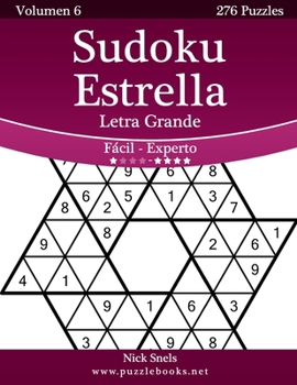 Paperback Sudoku Estrella Impresiones con Letra Grande - De Fácil a Experto - Volumen 6 - 276 Puzzles [Spanish] [Large Print] Book