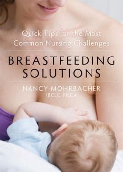 Paperback Breastfeeding Solutions: Quick Tips for the Most Common Nursing Challenges Book
