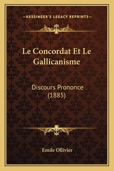 Paperback Le Concordat Et Le Gallicanisme: Discours Prononce (1885) [French] Book