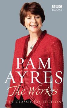 Hardcover Pam Ayres: The Works: The Classic Collection Book