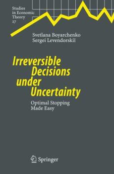 Paperback Irreversible Decisions Under Uncertainty: Optimal Stopping Made Easy Book