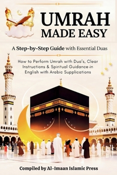 Simple Umrah Guide Umrah Made Easy: A Step-by-Step Guide... book by Al-Imaan Islamic Press